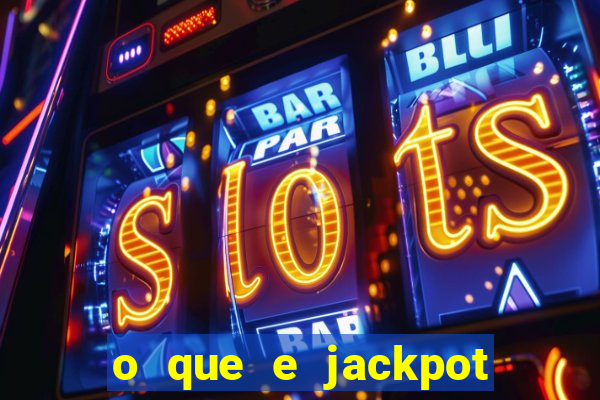 o que e jackpot no jogo do tigre